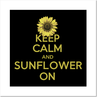 Keep Calm and Sunflower On Posters and Art